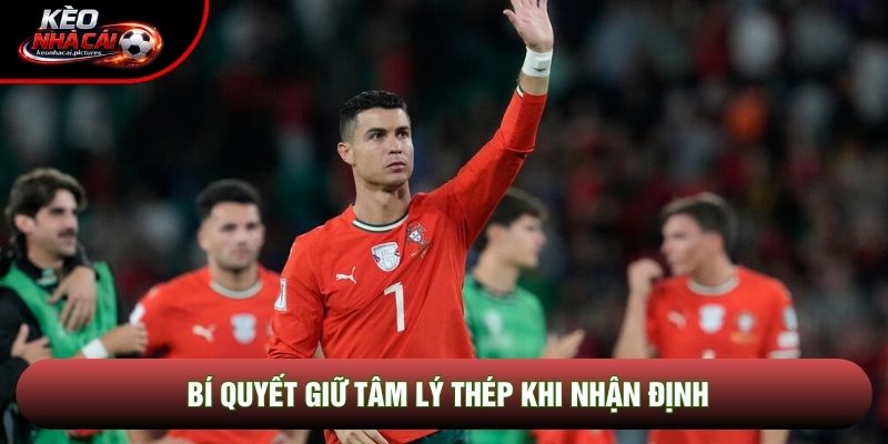 Bí quyết giữ tâm lý thép khi soi kèo Bí quyết giữ tâm lý thép khi soi kèo
