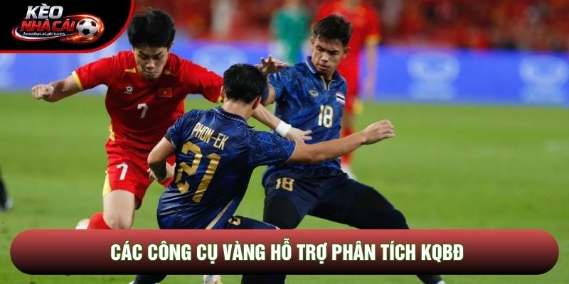 Các công cụ vàng hỗ trợ phân tích KQBĐ Các công cụ vàng hỗ trợ phân tích KQBĐ