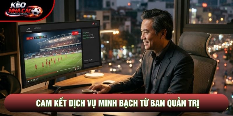 Cam kết dịch vụ minh bạch từ ban quản trị Cam kết dịch vụ minh bạch từ ban quản trị