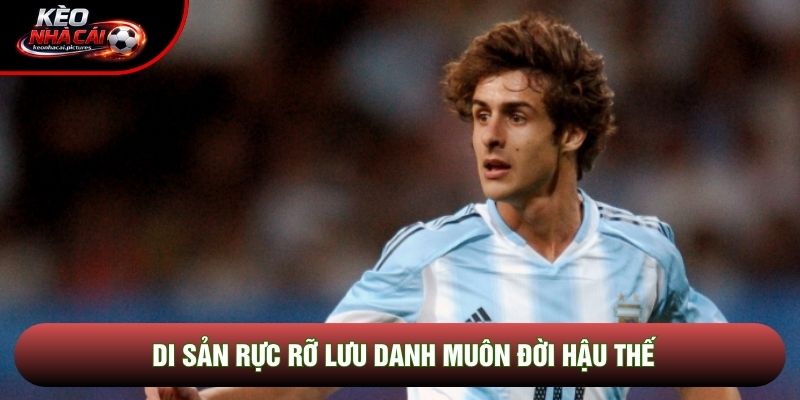 Di sản rực rỡ lưu danh muôn đời hậu thế Di sản rực rỡ lưu danh muôn đời hậu thế