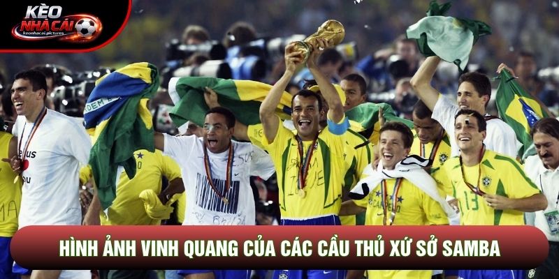 Hình ảnh vinh quang của các cầu thủ xứ sở Samba Hình ảnh vinh quang của các cầu thủ xứ sở Samba