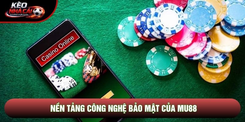 Nền tảng công nghệ bảo mật của Mu88 Nền tảng công nghệ bảo mật của Mu88