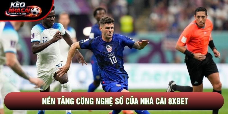 Nền tảng công nghệ số của nhà cái 8xbet Nền tảng công nghệ số của nhà cái 8xbet