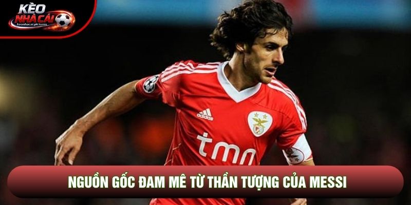 Nguồn gốc đam mê từ thần tượng của Messi Nguồn gốc đam mê từ thần tượng của Messi