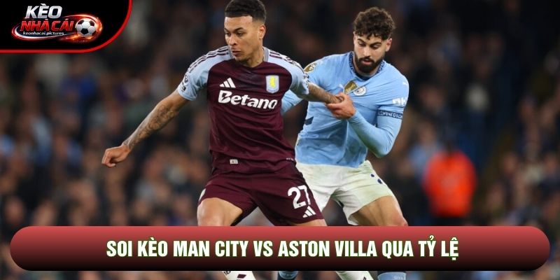 Soi kèo Man City vs Aston Villa qua tỷ lệ Soi kèo Man City vs Aston Villa qua tỷ lệ