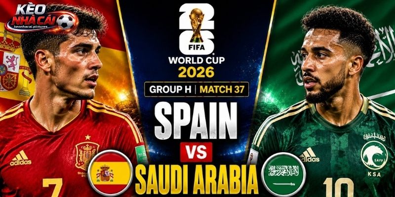Soi kèo Tây Ban Nha vs Saudi Arabia đều muốn có 3 điểm Soi kèo Tây Ban Nha vs Saudi Arabia đều muốn có 3 điểm